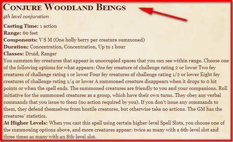 Summon woodland creature 5e. Conjure Animals, Conjure Minor Elementals, Conjure Woodland Beings, Summon Lesser Demons: The player may choose the summoned creatures. Reduce the number of creatures summoned to 3 for CR 1/2 and 4 for CR 1/4th. Pixies are CR 2. Summoned demons are not hostile. 