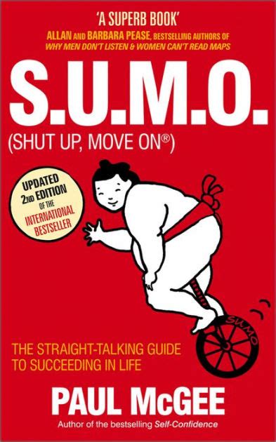 Sumo shut up move on the straight talking guide to creating and enjoying a brilliant life by paul mcgee. - 1g fe manuale di riparazione del motore.