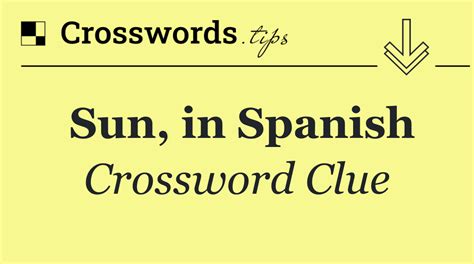 Sun, in Spanish - crossword puzzle clue