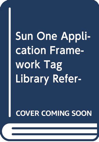 Sun One Application Framework Tag Library Reference