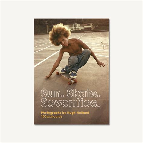 Read Sun Skate Seventies 100 Postcards Ã Box Of Collectible Postcards Featuring Lifestyle Photography From The Seventies Great Gift For Fans Of Vintage Photography Fashion And Skateboarding By Hugh Holland