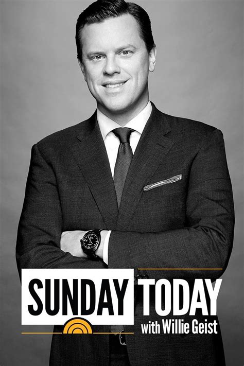 Newest Episodes . S8 E18 - Season 8. ... Sunday Today with Willie Geist - watch online: streaming, buy or rent. We try to add new providers constantly but we couldn't find an offer for "Sunday Today with Willie Geist" online. Please come back again soon to check if there's something new.. 