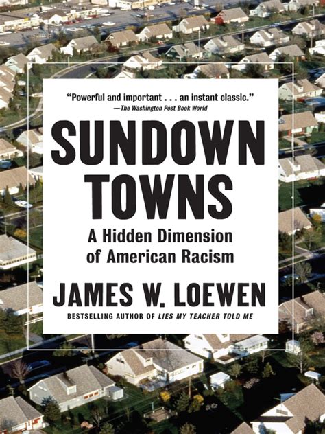 Historical Database of Sundown Towns. Welcome to the world’s only registry of sundown towns. Just click on a state to see an alphabetical list of all the sundown towns we know about, think may been sundown towns, and have managed to get up onto the site.. 