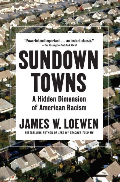 Read Online Sundown Towns A Hidden Dimension Of American Racism By James W Loewen