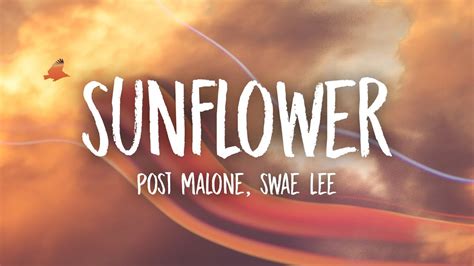 Sunflower post malone lyrics. “Sunflower” is a 2018 track by American recording artists Post Malone and Swae Lee. The lyrics of “Sunflower” basically tell the tale of a rocky romantic relationship. Malone and Lee penned this tract purposely for the 2018 animated superhero film Spider-Man: Into the Spider-Verse. The film stars the likes of Shameik Moore, Hailee ... 