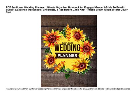 Read Online Sunflower Wedding Planner Ultimate Organizer Notebook For Engaged Groom  Bride To Be With Budget  Expense Worksheets Checklists  Tips Before Couples Tie The Knot  Rustic Brown Wood  Floral Cover By Not A Book