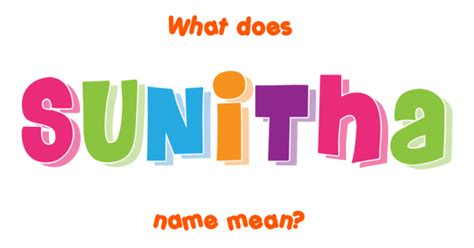 Sunitha - Meaning of Sunitha, What does Sunitha mean?