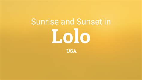 Sunrise and sunset times in Lolo - TimeAndDate