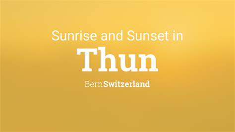 Sunrise and sunset times in Thun - TimeAndDate