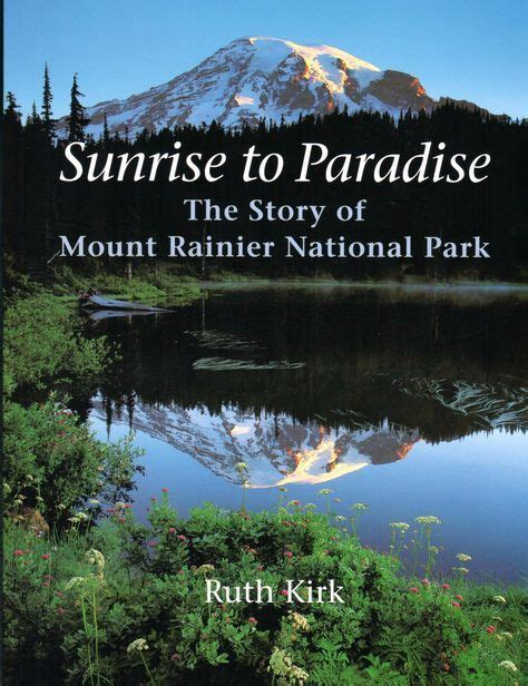Full Download Sunrise To Paradise The Story Of Mount Rainier National Park By Ruth Kirk
