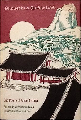 Download Sunset In A Spider Web Sijo Poetry Of Ancient Korea By Virginia Olsen Baron