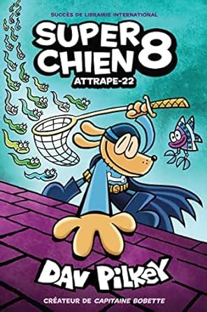 Super Chien : N° 8 - Attrape-22: Pilkey, Dav, Pilkey, Dav ... - Amazon