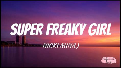 Super freaky girl lyrics. 🔊 Nicki Minaj, Gwen Stefani - Super Freaky Girl X Luxurious (TikTok Mashup) [Lyrics]Follow xxtristanxo:https://www.youtube.com/channel/UCqzfs7GE03UazucRjRHF... 