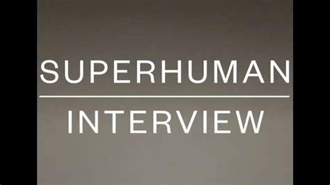 Super human interview - YouTube