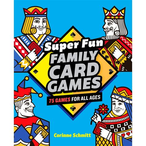 Read Super Fun Family Card Games 75 Games For All Ages By Corinne Schmitt