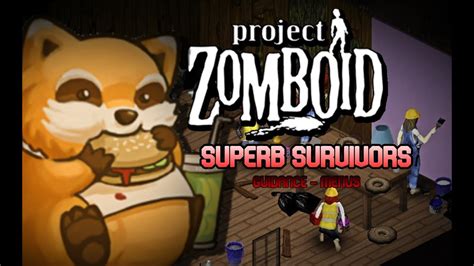 Superb survivors. In Project Zomboid, normally its just you surviving against the world. However, with the superb survivors mod, you can survive with NPCS! The mod is amazing ... 