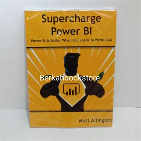 Read Online Supercharge Power Bi Power Bi Is Better When You Learn To Write Dax By Matt Allington