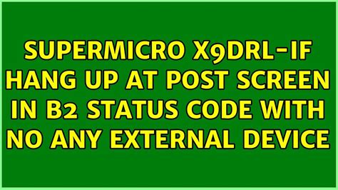 Supermicro post code b2.  Wenn beim Starten eines Servers Probleme w&auml;hrend der Syste...