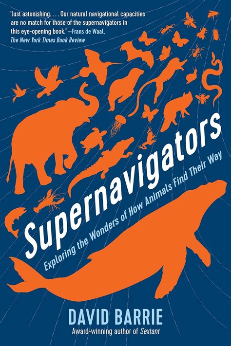 Full Download Supernavigators Exploring The Wonders Of How Animals Find Their Way By David  Barrie