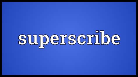 Superscribe - definition of superscribe by The Free …