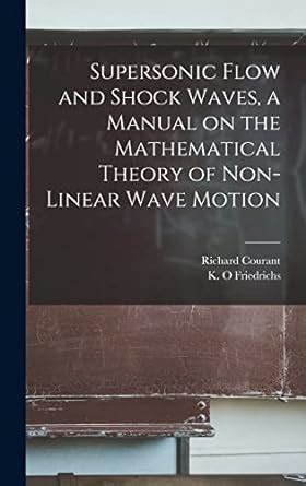 Supersonic flow and shock waves a manual on the mathematical theory of non linear wave motion. - Statistiche per scienze della vita 4a edizione manuale della soluzione.