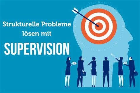 Supervision: Bedeutung, Ablauf und Ziele