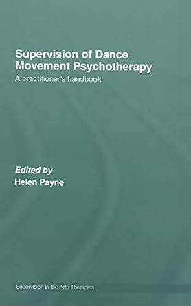 Supervision of dance movement psychotherapy a practitioner s handbook supervision. - The essential guide to cognitive behaviour therapy cbt with young people hinton house essential guides.
