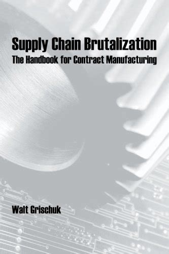 Supply chain brutalization the handbook for contract manufacturing. - Ran online quest guide find the password.