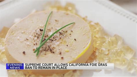 Supreme Court won’t hear dispute over California law barring sale of foie gras