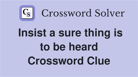 Sure if you insist crossword clue. On this side you can find all answers for the crossword clue Insist upon. If you miss an answer fell free to contact us. Similar hints. Insist upon Insist upon, as payment. Using the Tool. ... Just try out our Crossword Solver. Here you are sure to find the right clues to solve the crossword. » Crossword Solver « We offer free help for word riddles and quiz … 