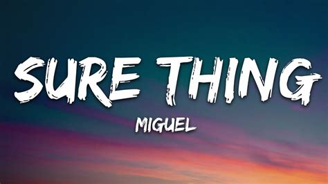 Jan 14, 2023 · Miguel - Sure Thing🌸 Follow Cassiopeia on Spotify: https://cassiopeia.lnk.to/o-yCQ"Sure Thing" is out now: https://Miguel.lnk.to/listenYDFollow Miguel:https... .