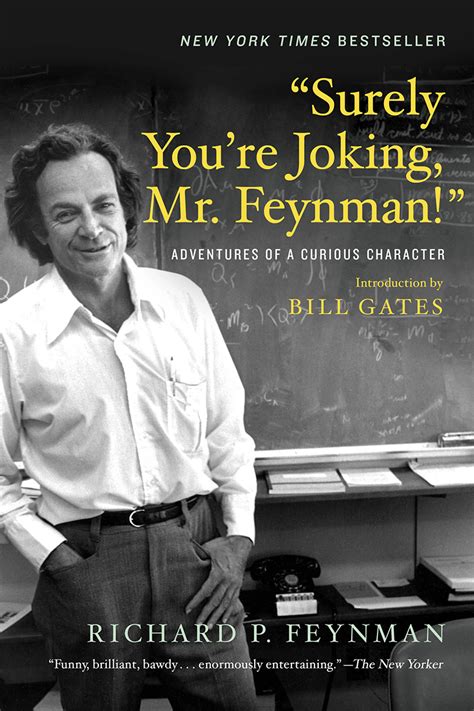 Read Surely Youre Joking Mr Feynman Adventures Of A Curious Character By Richard P Feynman