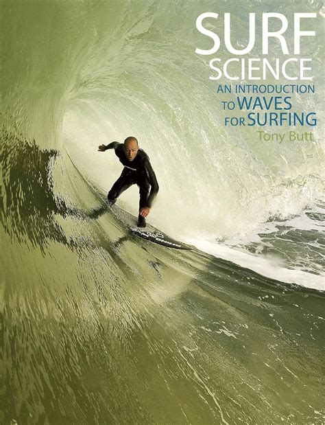 Full Download Surf Science An Introduction To Waves For Surfing By Tony Butt