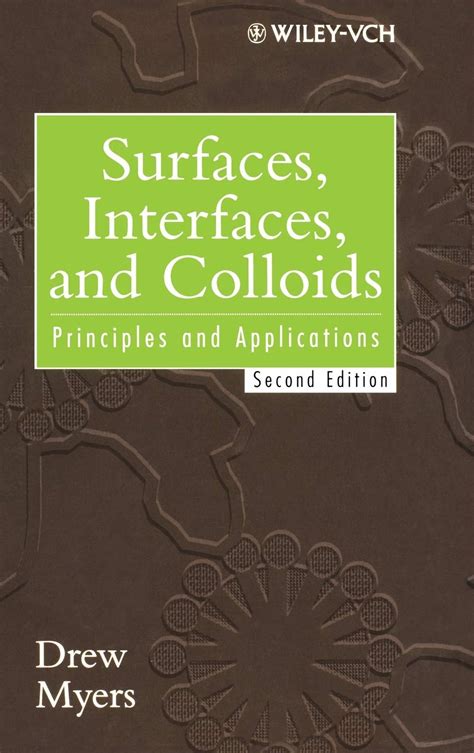 Download Surfaces Interfaces And Colloids Principles And Applications By Drew Myers