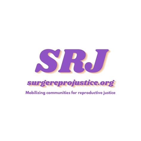 Surge Reproductive Justice. What they do: Surge Reproductive Justice (SRJ) is an organization that fights for communities whose bodies, lives, and families have been subject to state and social control. Their work involves ending reproductive oppression and ensuring access to reproductive health services and economic security for all people.