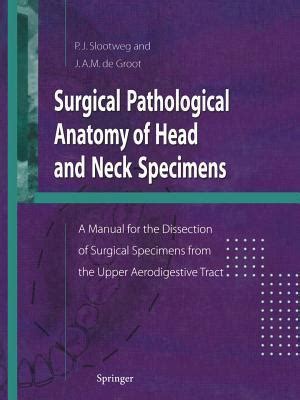 Surgical pathological anatomy of head and neck specimens a manual for the dissection of surgical specimens from. - Mcgraw hill solutions manual balanced scorcard.