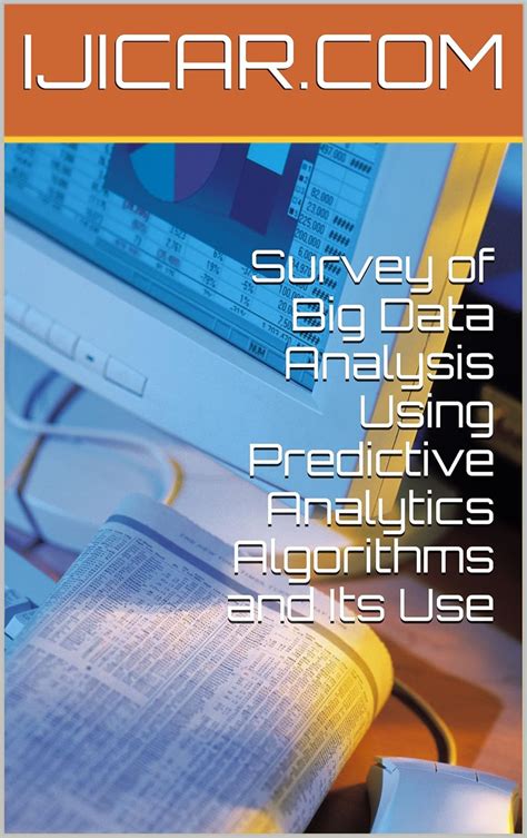 Survey of Big Data Analysis Using Predictive Analytics Algorithms and Its Use