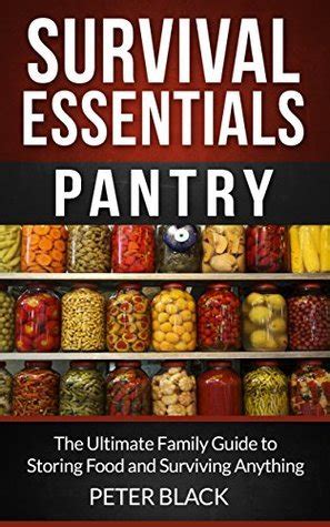Survival essentials pantry the ultimate family guide to storing food and surviving anything. - Manual de la bomba cadd legacy.