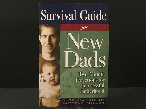 Survival guide for new dads two minute devotions for successful fatherhood. - 6 1 chemische bindung video answers notizleitfaden.