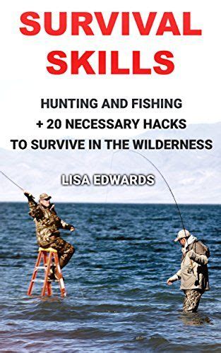 Survival skills hunting and fishing 20 necessary hacks to survive the wilderness survival guide for beginners. - Mustang skid steer service manual 2060.