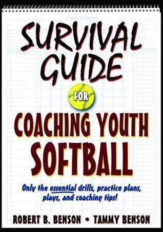 Download Survival Guide For Coaching Youth Softball By Robert Benson