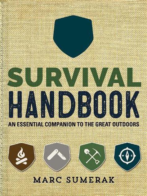 Full Download Survival Handbook An Essential Companion To The Great Outdoors By Marc Sumerak