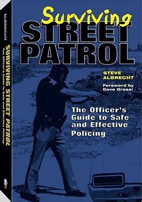Surviving street patrol the officer s guide to safe and. - La mente de cristo / the mind of christ.