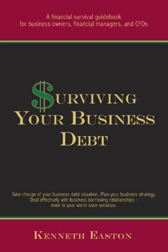 Surviving your business debt a financial survival guidebook for business owners financial managers and cfos. - Manuals for a 1981 chevy clutch adjustment.