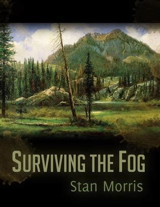 Read Surviving The Fog Surviving The Fog 1 By Stan Morris