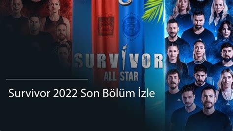 Survivor 2022 son bölüm izle
