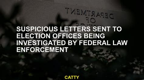 Suspicious letters sent to election offices being investigated by federal law enforcement