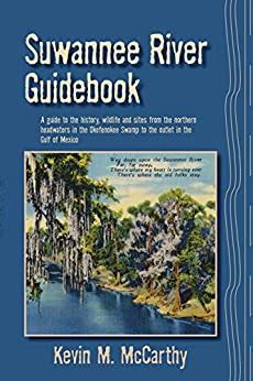 Read Online Suwannee River Guidebook By Kevin M Mccarthy