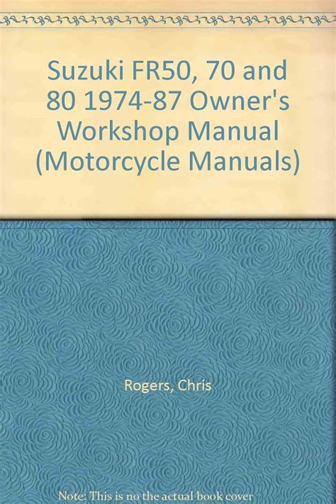 Suzuki fr50 70 and 80 1974 87 owners workshop manual motorcycle manuals. - Wanka mayu, río de los huancas.