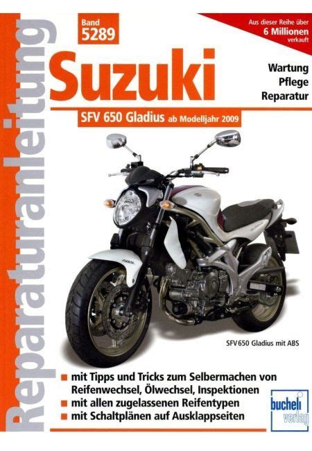 Suzuki sfv650 gladius werkstatt reparaturanleitung alle 2009 2010 modelle abgedeckt. - Lo que nos susurra el viento.